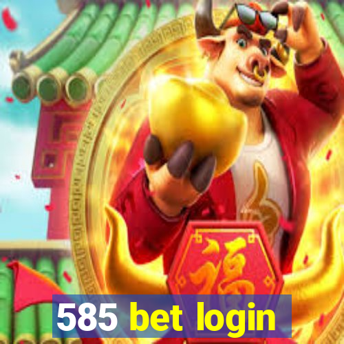 585 bet login